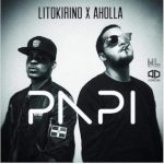 Lito Kirino Ft. AHoLLa - Papi MP3